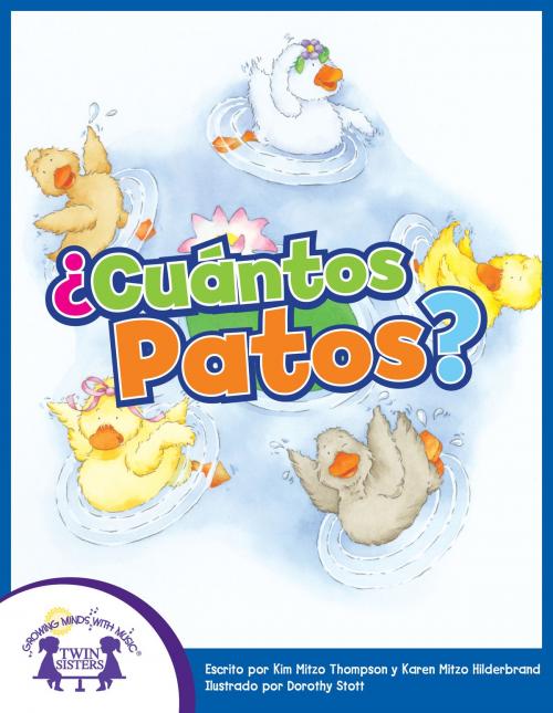 Cover of the book ¿Cuántos Patos? by Kim Mitzo Thompson, Karen Mitzo Hilderbrand, Dorothy Stott, Carlos Reynoso, Twin Sisters IP, LLC.