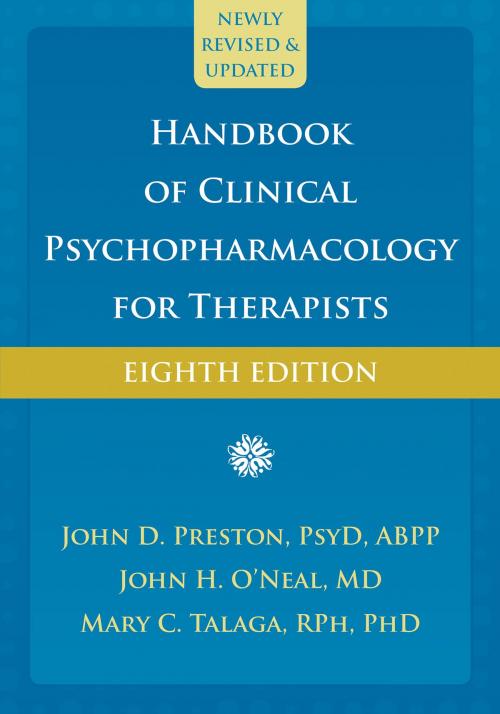 Cover of the book Handbook of Clinical Psychopharmacology for Therapists by John D. Preston, PsyD, ABPP, John H. O'Neal, MD, Mary C. Talaga, RPh, PhD, New Harbinger Publications