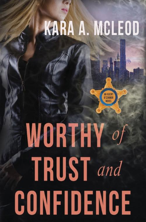 Cover of the book Worthy of Trust and Confidence by Kara A. McLeod, Bold Strokes Books, Inc.