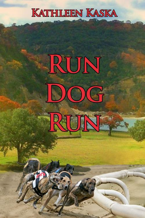 Cover of the book Run Dog Run by Kathleen Kaska, Black Opal Books