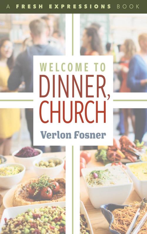 Cover of the book Welcome to Dinner, Church by Verlon Fosner, Asbury Seedbed Publishing