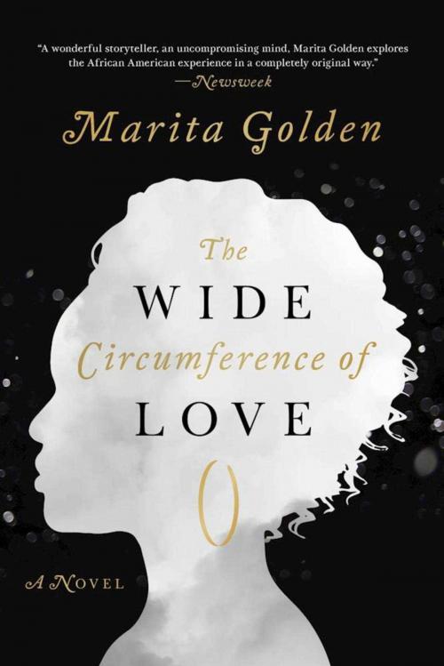 Cover of the book The Wide Circumference of Love by Marita Golden, Arcade