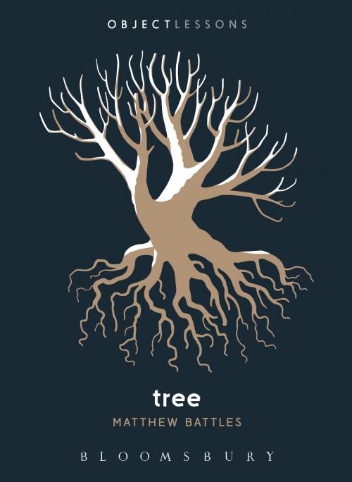 Cover of the book Tree by Matthew Battles, Bloomsbury Publishing