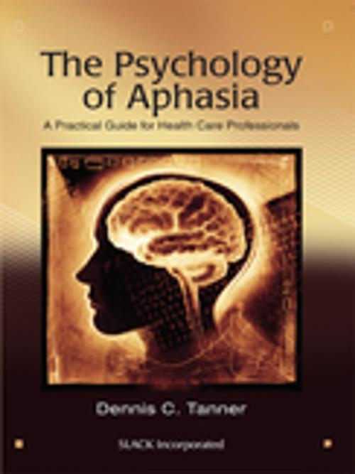 Cover of the book The Psychology of Aphasia by , SLACK Incorporated
