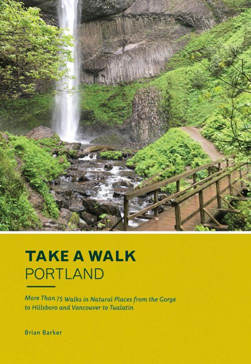 Cover of the book Take a Walk: Portland by Brian Barker, Sasquatch Books