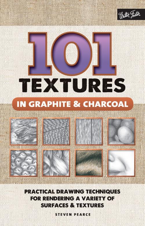 Cover of the book 101 Textures in Graphite & Charcoal by Steven Pearce, Walter Foster Publishing