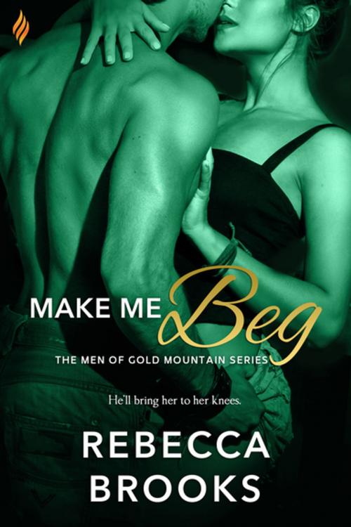 Cover of the book Make Me Beg by Rebecca Brooks, Entangled Publishing, LLC