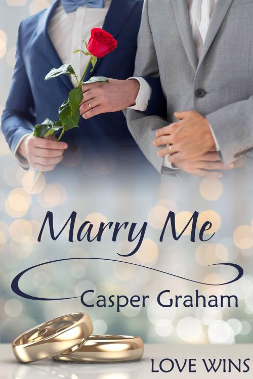 Cover of the book Marry Me by Casper Graham, JMS Books LLC