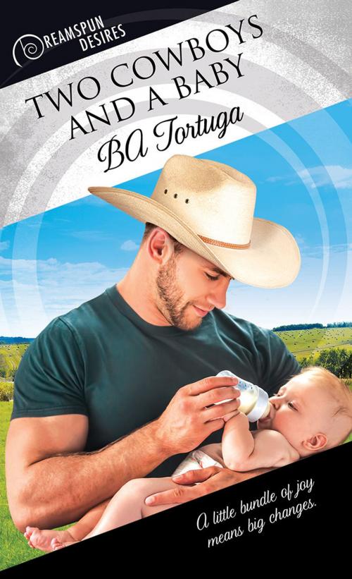 Cover of the book Two Cowboys and a Baby by BA Tortuga, Dreamspinner Press