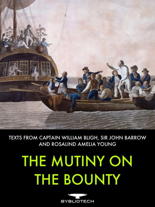 Cover of the book The Mutiny on the Bounty by Captain William Bligh, Sir John Farrow, Rosalind Amelia Young, Bybliotech