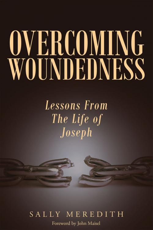 Cover of the book Overcoming Woundedness: Lessons From The Life of Joseph by Sally Meredith, Christian Faith Publishing