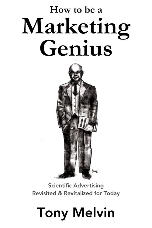Cover of the book How to be a Marketing Genius by Tony Melvin, AWE Systems LLC