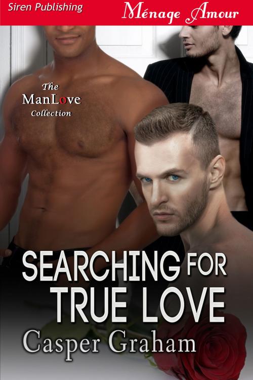 Cover of the book Searching for True Love by Casper Graham, Siren-BookStrand