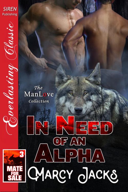 Cover of the book In Need of an Alpha by Marcy Jacks, Siren-BookStrand