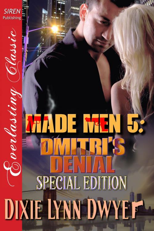 Cover of the book Made Men 5: Dmitri's Denial by Dixie Lynn Dwyer, Siren-BookStrand