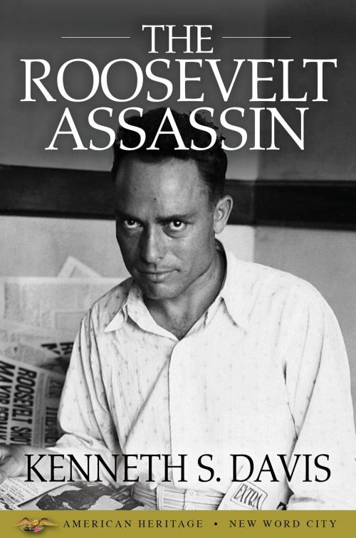 Cover of the book The Roosevelt Assassin by Kenneth S. Davis, New Word City, Inc.