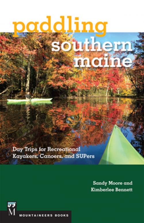 Cover of the book Paddling Southern Maine by Kimberlee Bennett, Sandy Moore, Mountaineers Books
