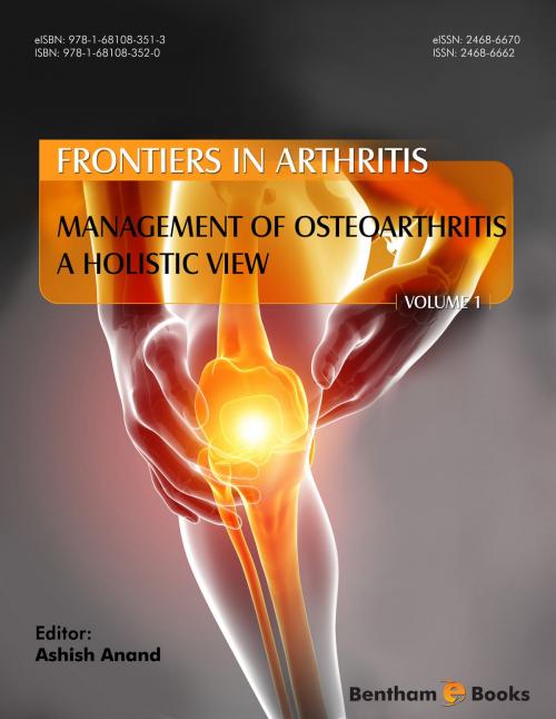 Cover of the book Frontiers in Arthritis Volume 1: Management of Osteoarthritis - A holistic View by Ashish  Anand, Bentham Science Publishers