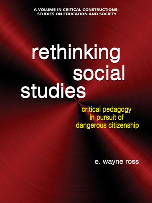 Cover of the book Rethinking Social Studies by E. Wayne Ross, Information Age Publishing