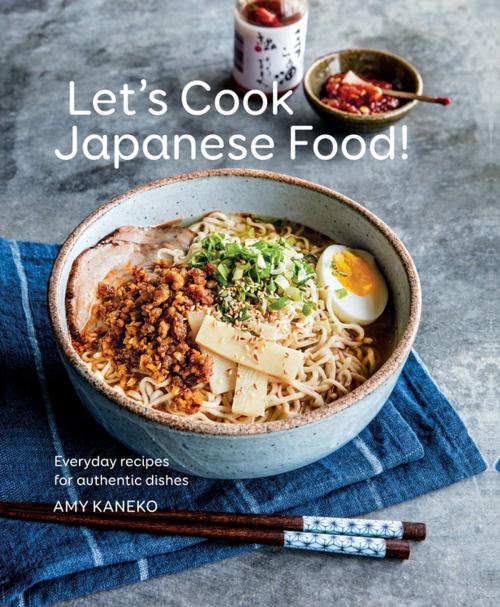 Cover of the book Let's Cook Japanese Food by Amy Kaneko, Weldon Owen