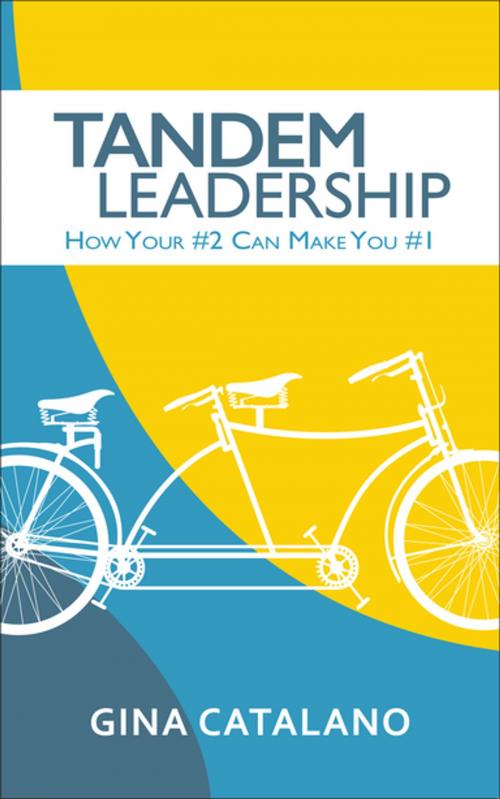 Cover of the book Tandem Leadership by Gina Catalano, Morgan James Publishing