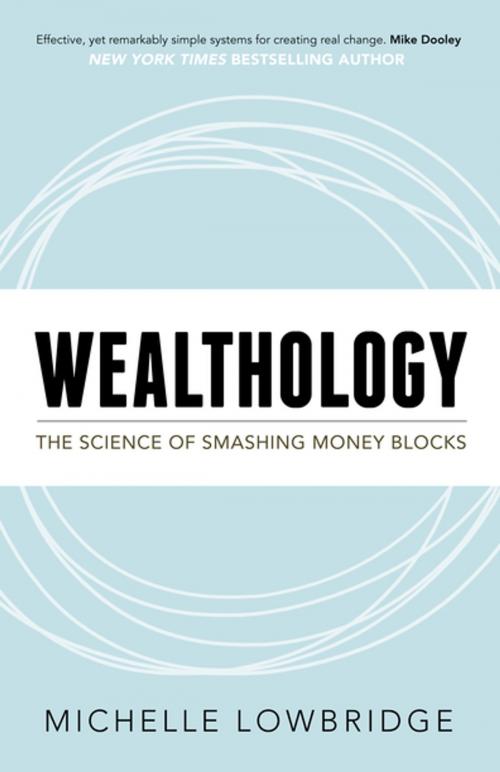Cover of the book Wealthology by Michelle Lowbridge, Morgan James Publishing