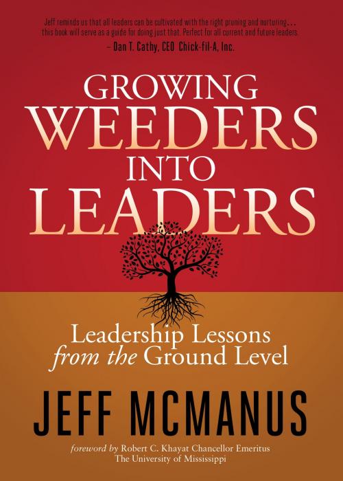 Cover of the book Growing Weeders Into Leaders by Jeff McManus, Morgan James Publishing
