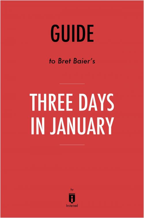 Cover of the book Guide to Bret Baier’s Three Days in January by Instaread by Instaread, Instaread