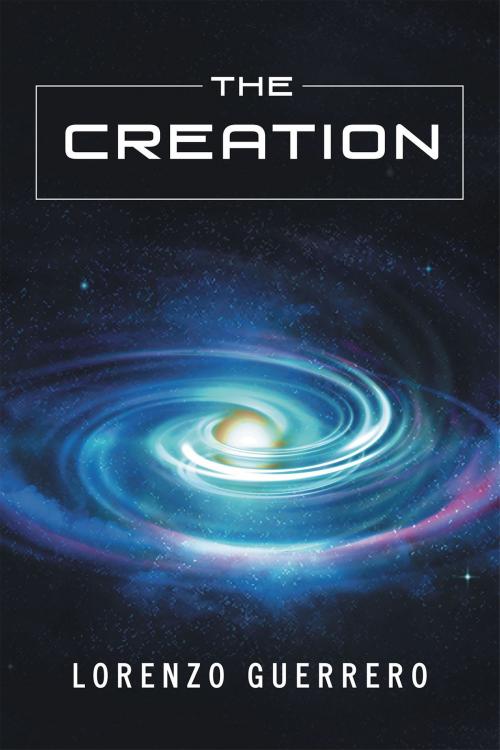 Cover of the book The Creation by Lorenzo Guerrero, Page Publishing, Inc.