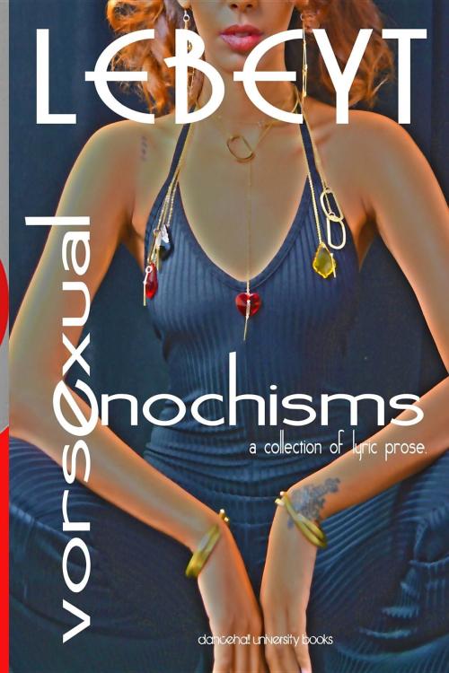 Cover of the book Vorsexual-Enochisms by LeBeyt Saifu-Mikael, dancehall university books