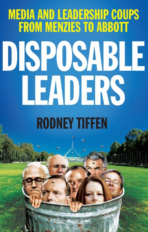 Cover of the book Disposable Leaders by Rodney Tiffen, University of New South Wales Press
