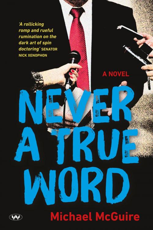 Cover of the book Never a True Word by Michael McGuire, Wakefield Press