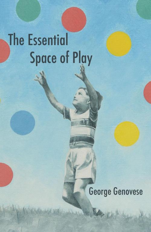 Cover of the book The Essential Space of Play by George Genovese, Ginninderra Press