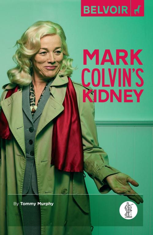 Cover of the book Mark Colvin's Kidney by Tommy Murphy, Currency Press