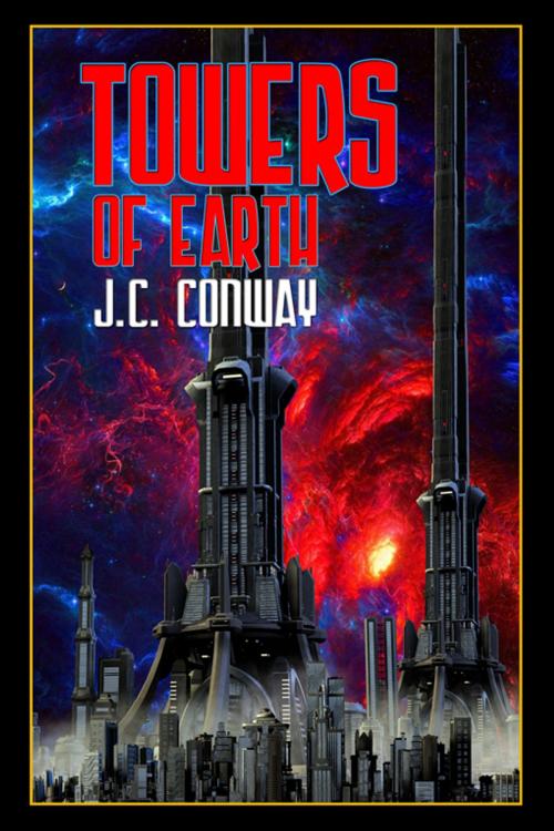 Cover of the book Towers Of Earth by J.C. Conway, Double Dragon Publishing