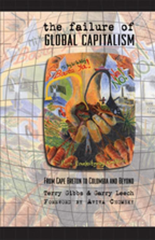 Cover of the book The Failure of Global Capitalism by Terry Gibbs, PhD, Garry Leech, MA, Cape Breton University Press