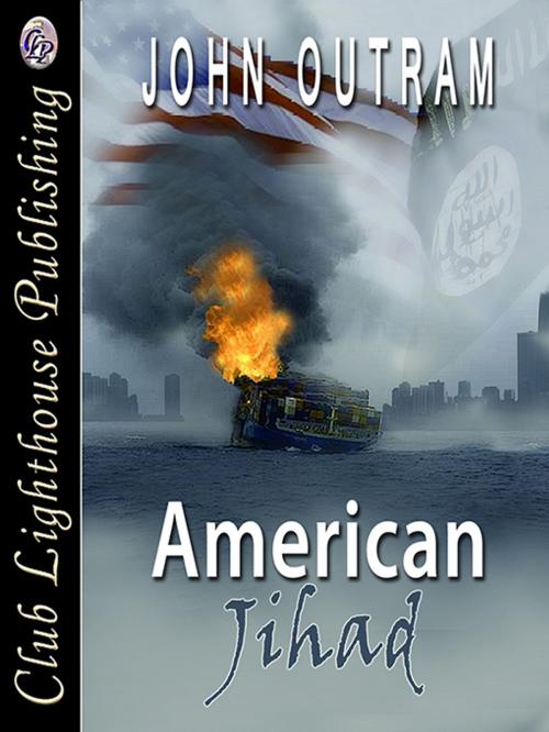 Cover of the book American Jihad by JOHN OUTRAM, Club Lighthouse Publishing