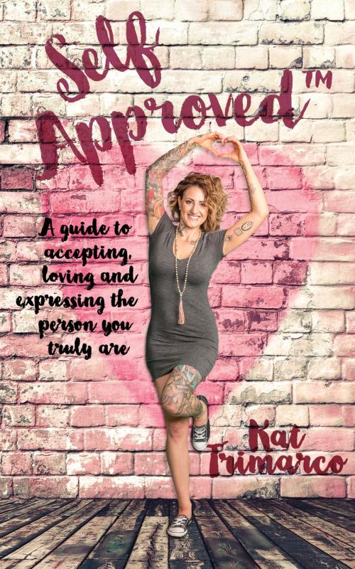 Cover of the book Self Approved by Kat Trimarco, Tellwell Talent