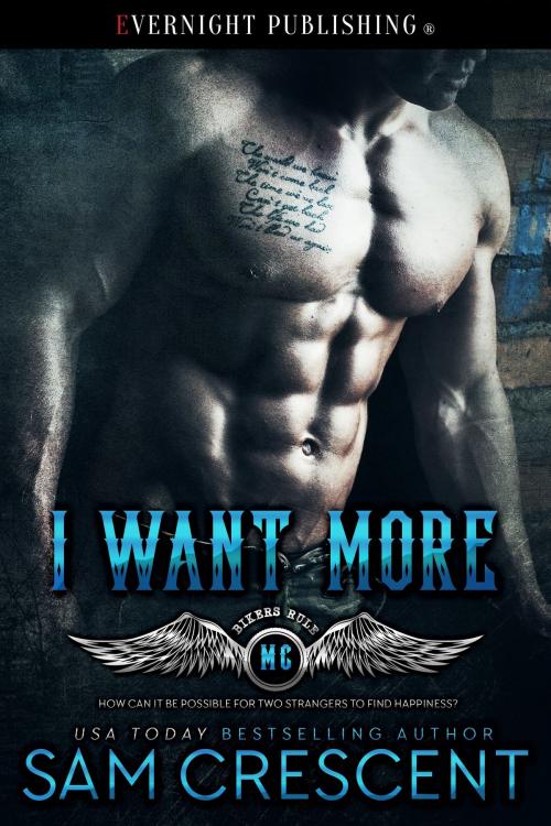 Cover of the book I Want More by Sam Crescent, Evernight Publishing