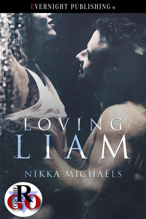 Cover of the book Loving Liam by Nikka Michaels, Evernight Publishing