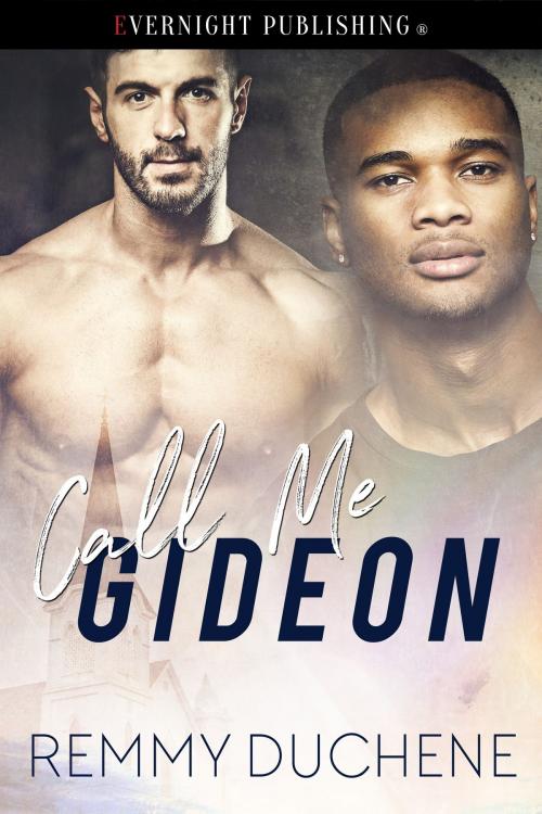 Cover of the book Call Me Gideon by Remmy Duchene, Evernight Publishing