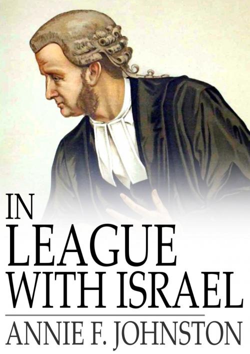 Cover of the book In League With Israel by Annie F. Johnston, The Floating Press