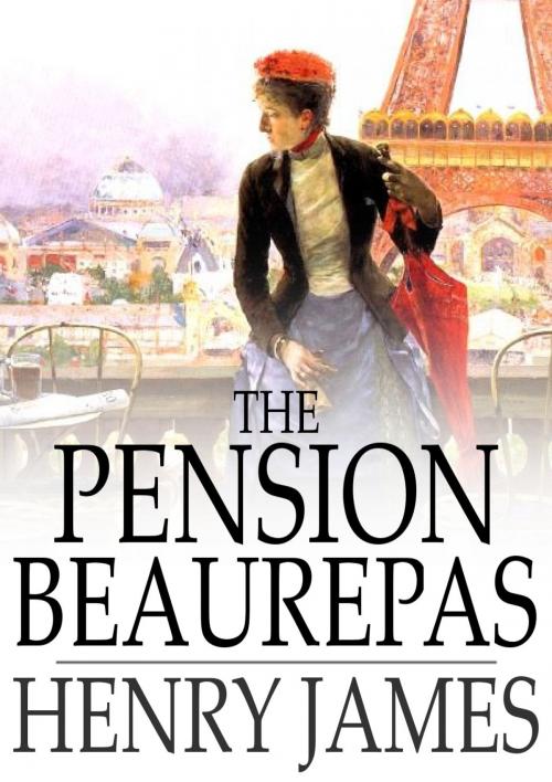 Cover of the book The Pension Beaurepas by Henry James, The Floating Press