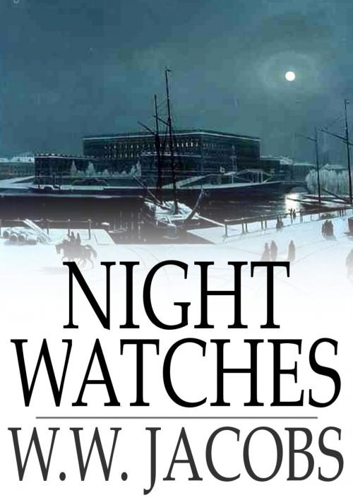 Cover of the book Night Watches by W. W. Jacobs, The Floating Press