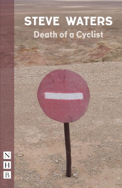 Cover of the book Death of a Cyclist (NHB Modern Plays) by Steve Waters, Nick Hern Books