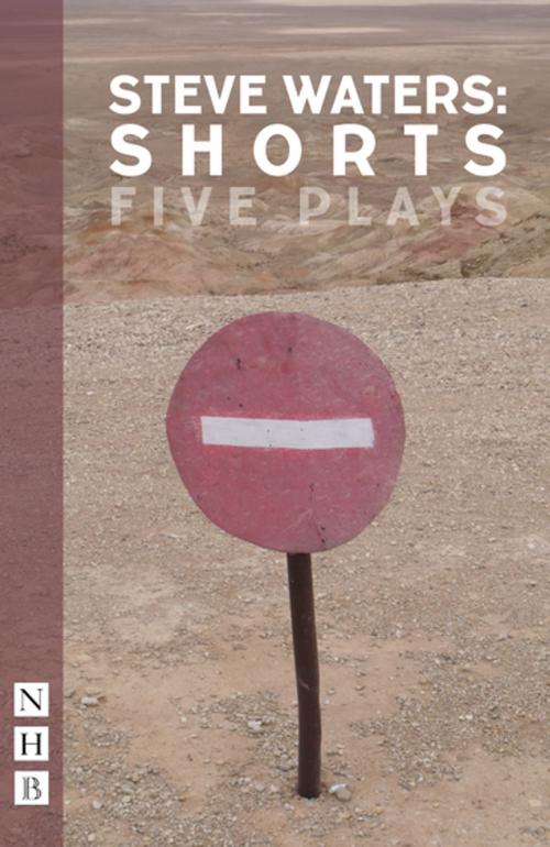 Cover of the book Steve Waters: Shorts (NHB Modern Plays) by Steve Waters, Nick Hern Books