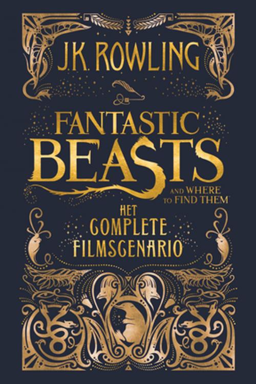 Cover of the book Fantastic Beasts and Where to Find Them: het complete filmscenario by J.K. Rowling, Pottermore Publishing