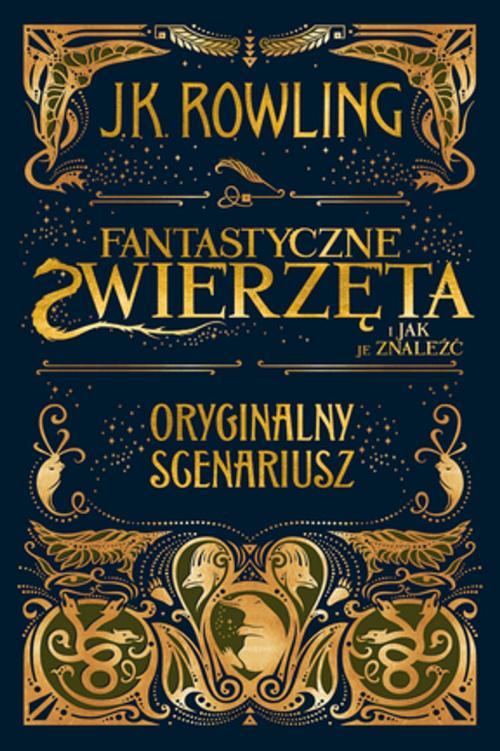 Cover of the book Fantastyczne zwierzęta i jak je znaleźć. Scenariusz oryginalny by J.K. Rowling, Pottermore Publishing