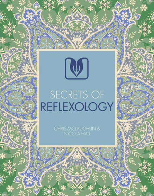 Cover of the book Secrets of Reflexology by Chris McLaughlin, Nicola Hall, Ivy Press