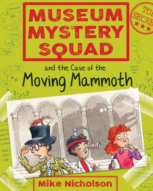 Cover of the book Museum Mystery Squad and the Case of the Moving Mammoth by Mike Nicholson, Floris Books